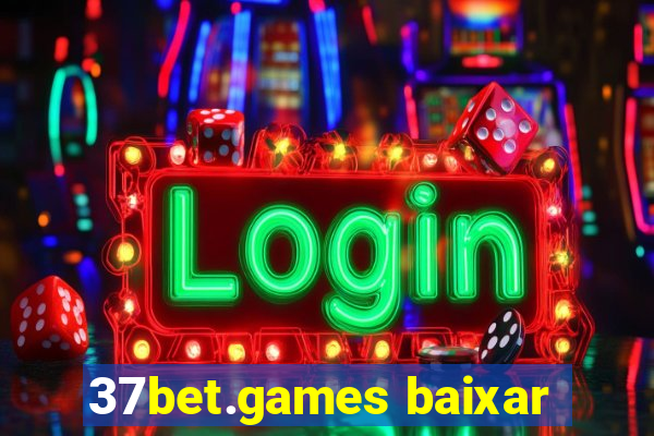 37bet.games baixar